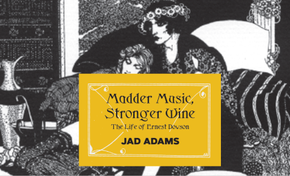 Oscar Wilde and Ernest Dowson – a Talk by Jad Adams